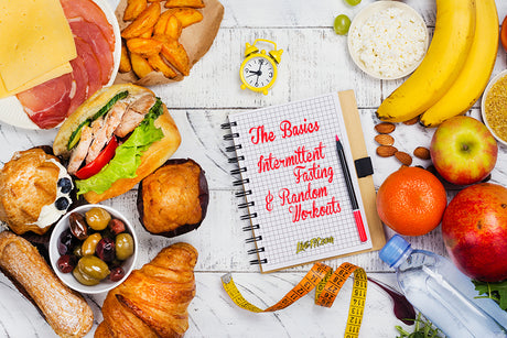 The Basics on Intermittent Fasting and Random Workouts
