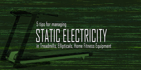 static electricity in treadmills ellipticals 5 tips to stop static in home fitness equipment